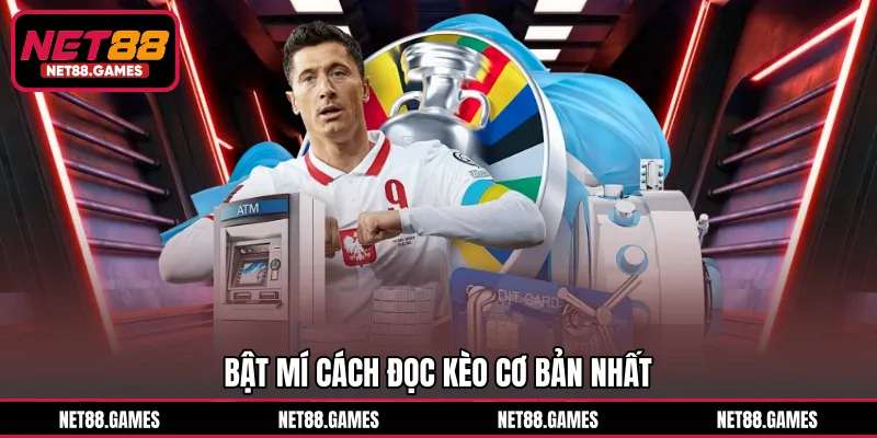 Bật mí cách đọc kèo cơ bản nhất