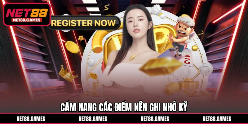 Cẩm nang các điểm nên ghi nhớ kỹ