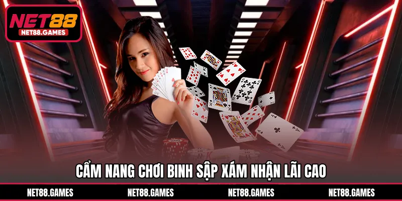 Cẩm nang chơi Binh Sập Xám nhận lãi cao