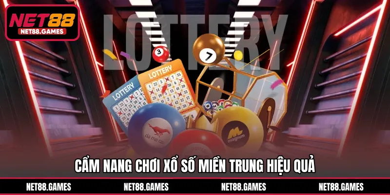 Cẩm nang chơi xổ số miền Trung hiệu quả