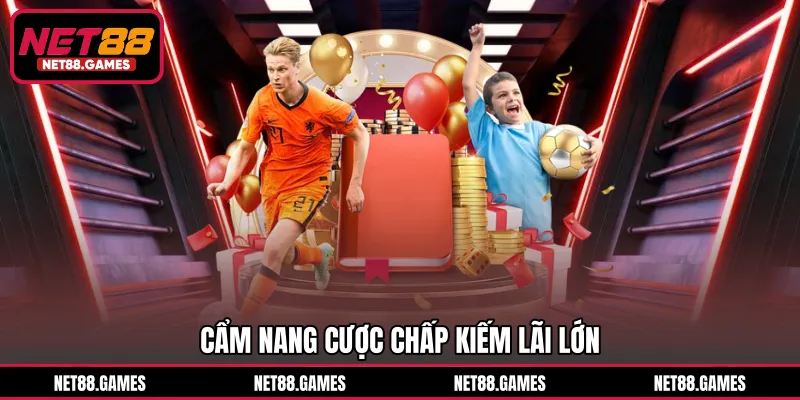 Cẩm nang cược chấp kiếm lãi lớn