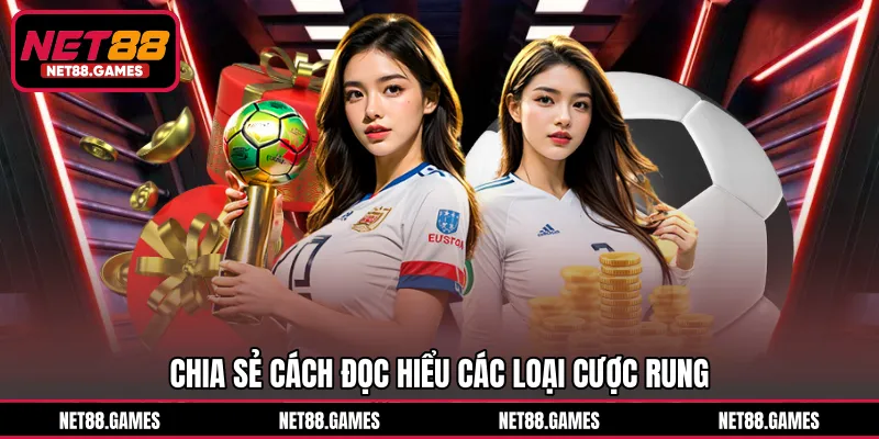 Chia sẻ cách đọc hiểu các loại cược rung