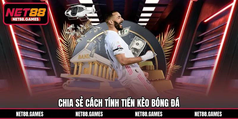 Chia sẻ cách tính tiền kèo bóng đá