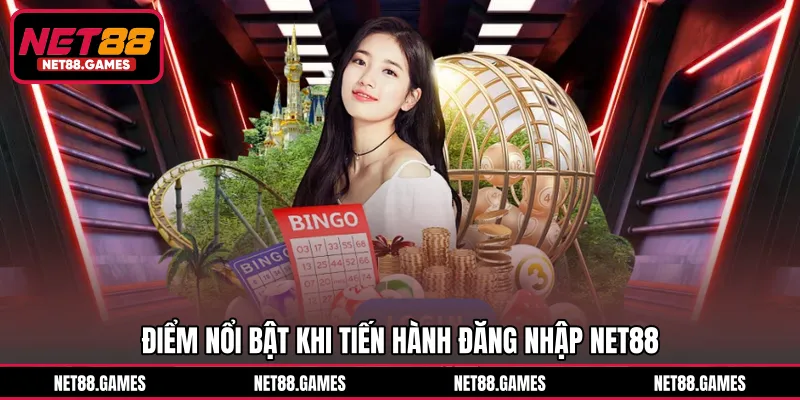 Điểm nổi bật khi tiến hành đăng nhập NET88