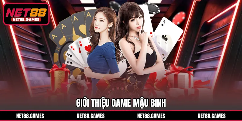 Giới thiệu game Mậu Binh