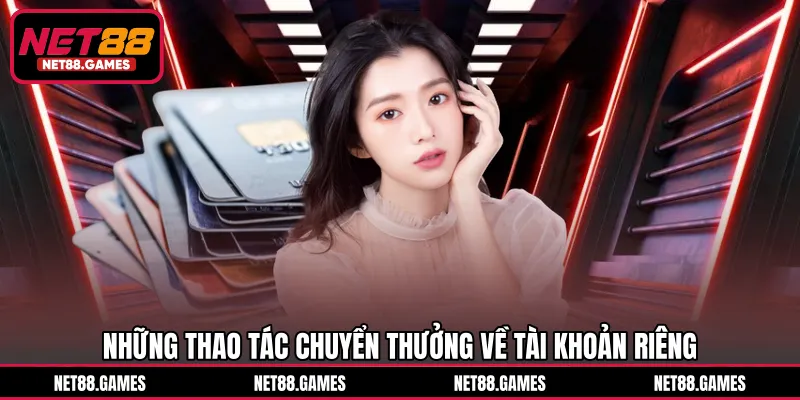 Những thao tác chuyển thưởng về tài khoản riêng