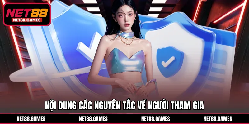 Nội dung các nguyên tắc về người tham gia