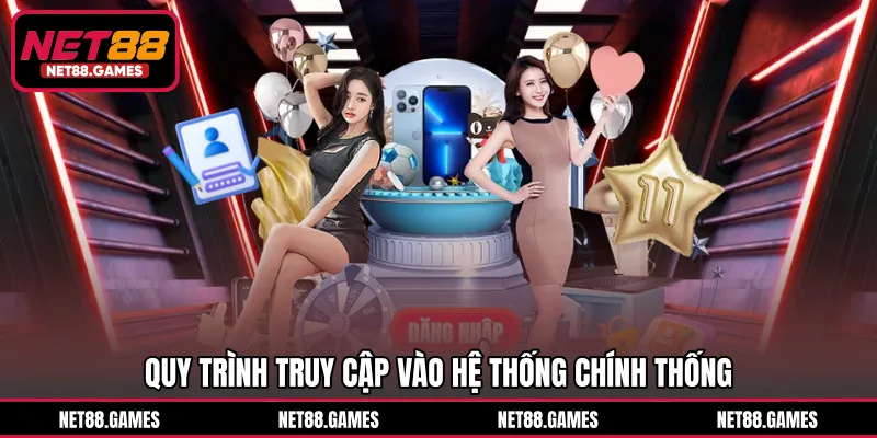 Quy trình truy cập vào hệ thống chính thống