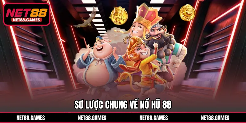 Sơ lược chung về Nổ hũ 88