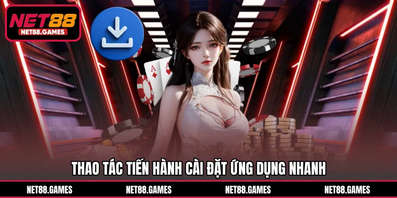 Thao tác tiến hành cài đặt ứng dụng nhanh