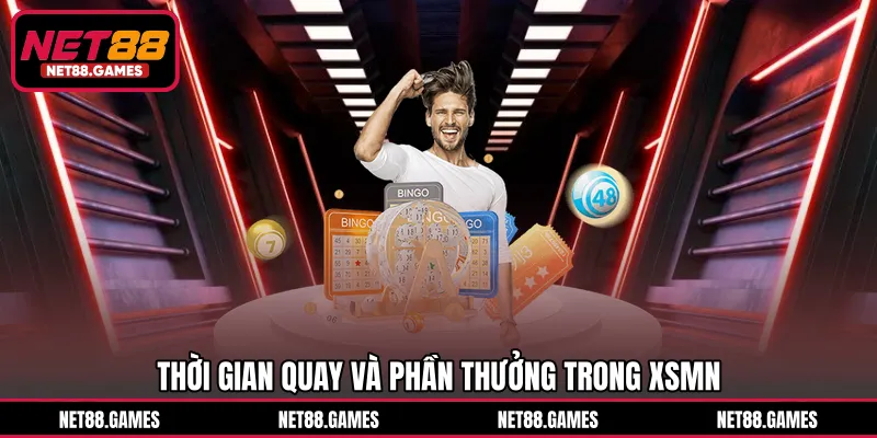 Thời gian quay và phần thưởng trong XSMN
