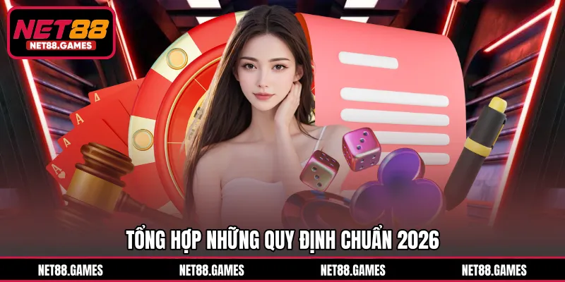 Tổng hợp những quy định chuẩn 2026